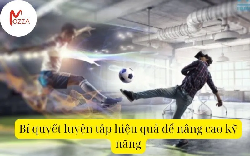 Bí quyết luyện tập hiệu quả để nâng cao kỹ năng