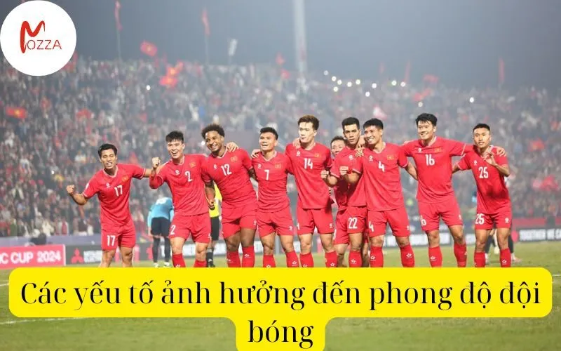 Các yếu tố ảnh hưởng đến phong độ đội bóng