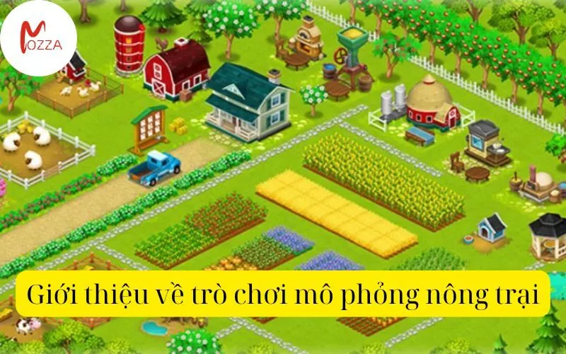 Giới thiệu về trò chơi mô phỏng nông trại