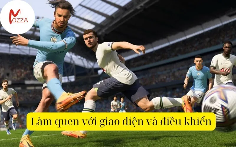 Làm quen với giao diện và điều khiển