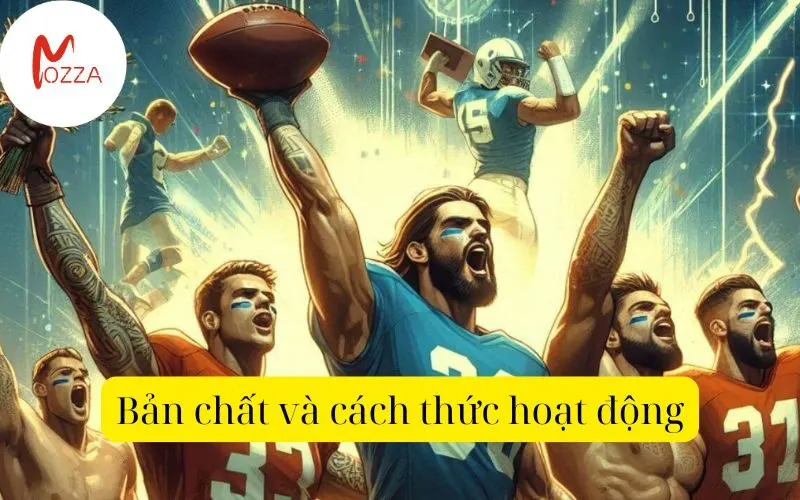 Bản chất và cách thức hoạt động