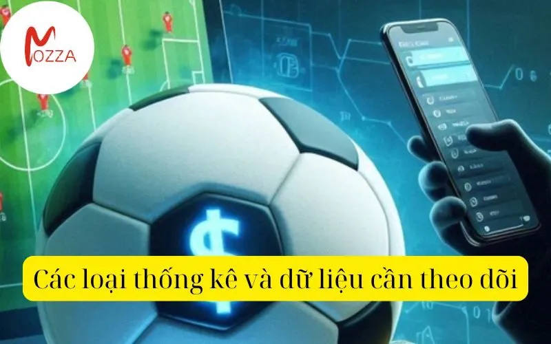 Các loại thống kê và dữ liệu cần theo dõi