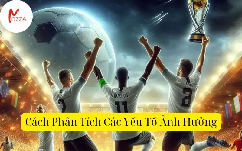 Cách Phân Tích Các Yếu Tố Ảnh Hưởng