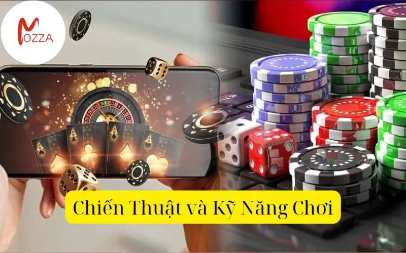 Chiến Thuật và Kỹ Năng Chơi