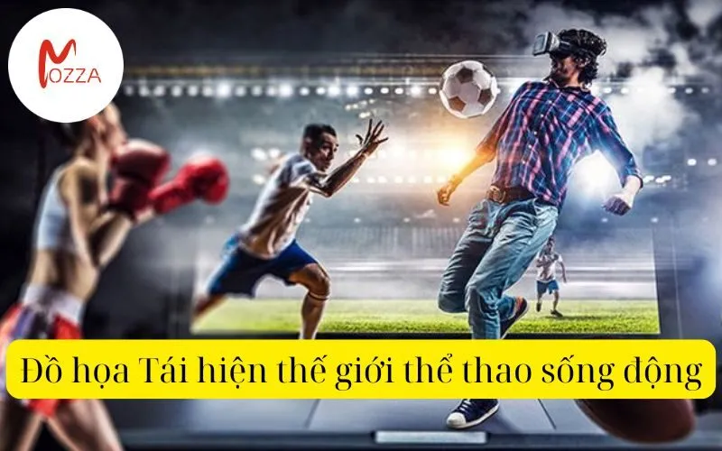Đồ họa: Tái hiện thế giới thể thao sống động