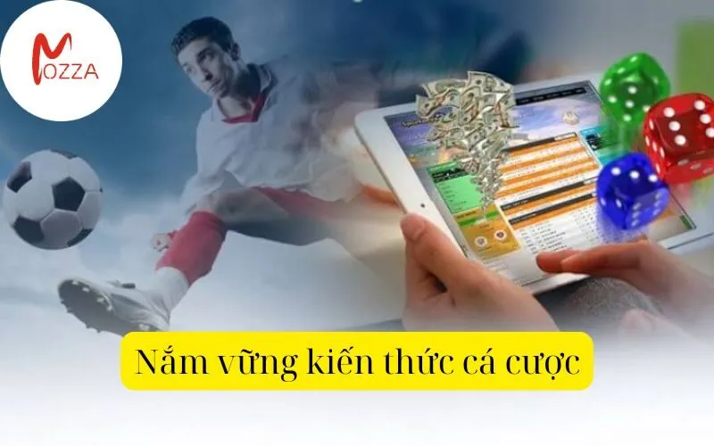 Nắm vững kiến thức cá cược