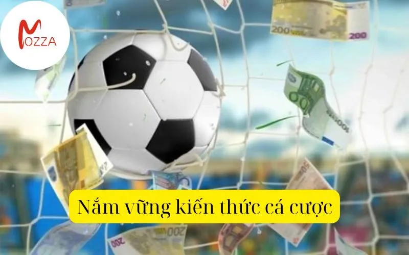 Nắm vững kiến thức cá cược