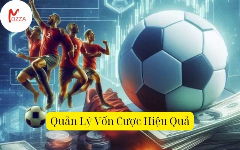 Quản Lý Vốn Cược Hiệu Quả