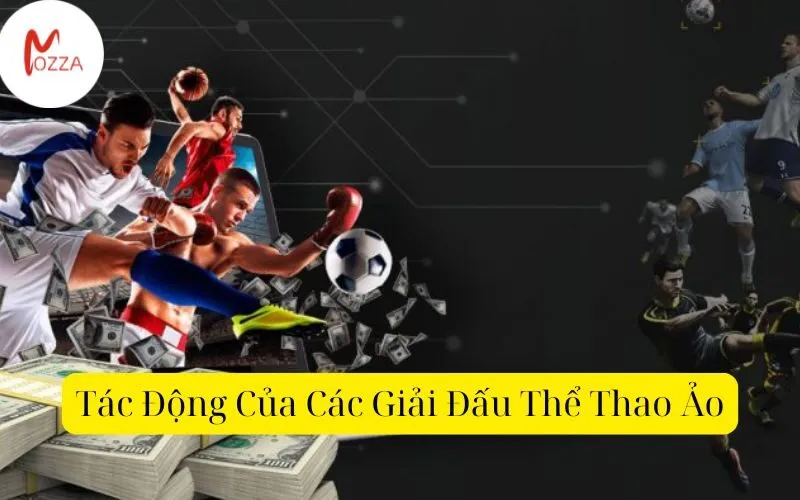 Tác Động Của Các Giải Đấu Thể Thao Ảo