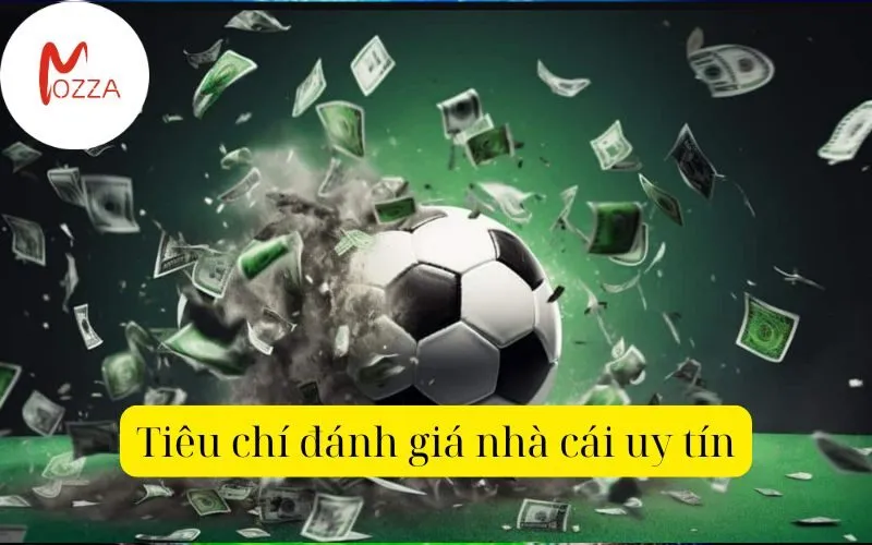 Tiêu chí đánh giá nhà cái uy tín