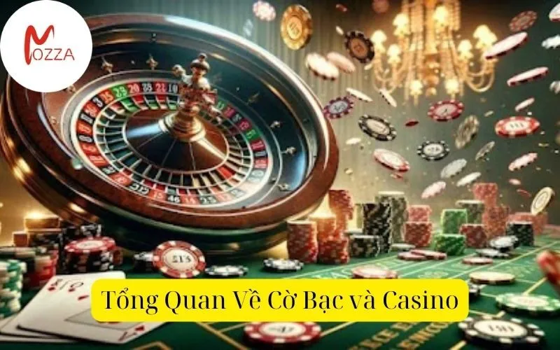 Tổng Quan Về Cờ Bạc và Casino