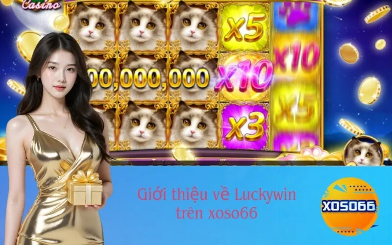 Giới thiệu về Luckywin trên xoso66