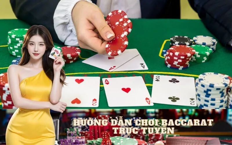 Hướng Dẫn Chơi Baccarat Trực Tuyến