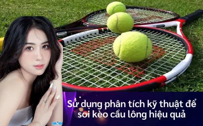 Sử dụng phân tích kỹ thuật để soi kèo cầu lông hiệu quả