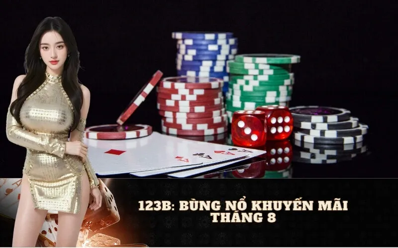 123B: Bùng Nổ Khuyến Mãi Tháng 8