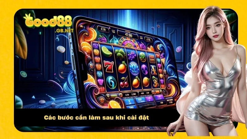 Các bước cần làm sau khi cài đặt