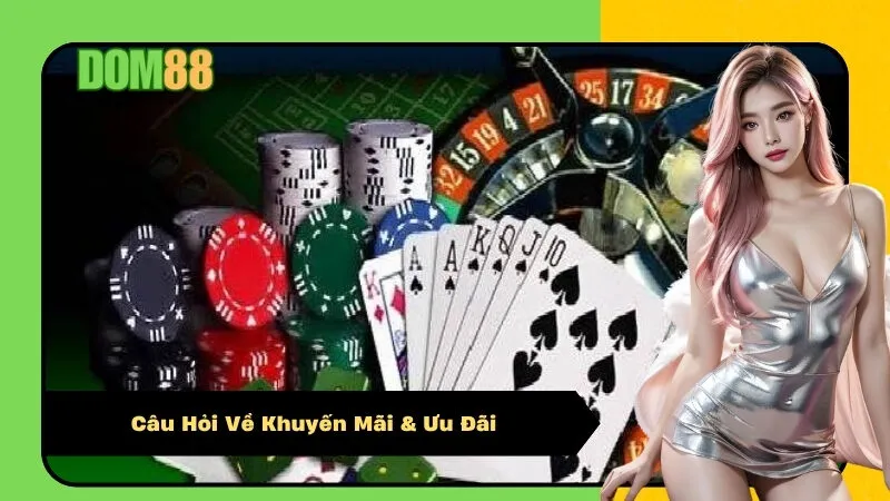 Câu Hỏi Về Khuyến Mãi & Ưu Đãi