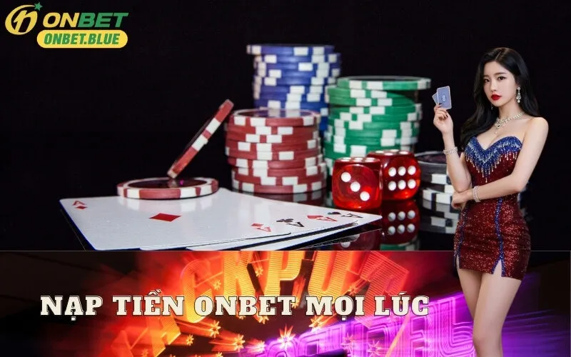 Nạp Tiền onbet Mọi Lúc