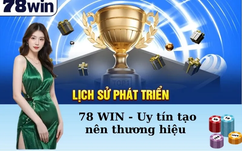 78 WIN - Uy tín tạo nên thương hiệu