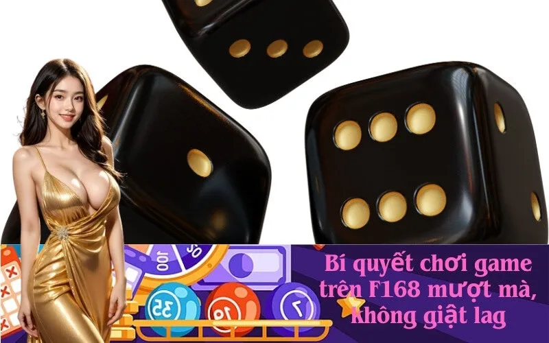 Bí quyết chơi game trên F168 mượt mà, không giật lag