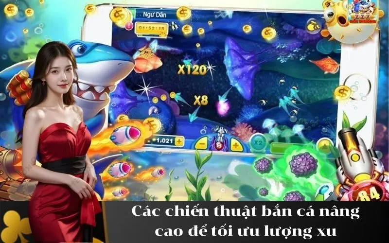 Các chiến thuật bắn cá nâng cao để tối ưu lượng xu