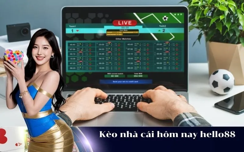 Kèo nhà cái hôm nay hello88