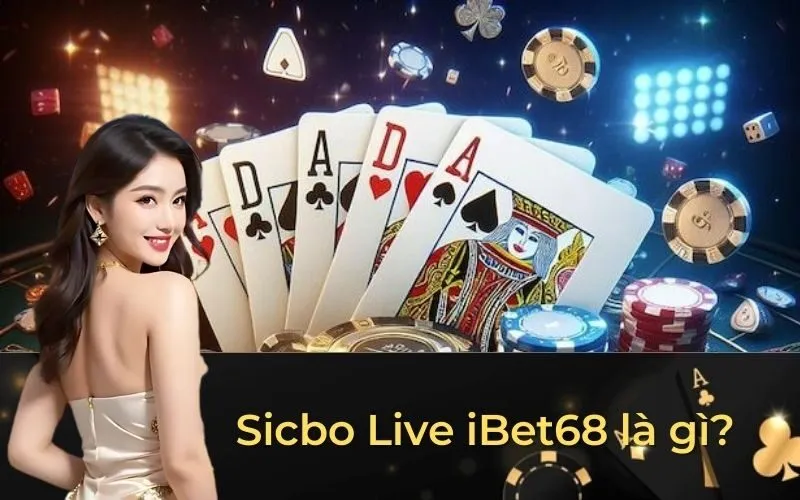 Sicbo Live iBet68 là gì?