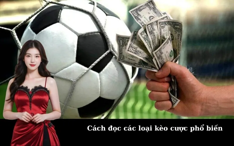 Cách đọc các loại kèo cược phổ biến