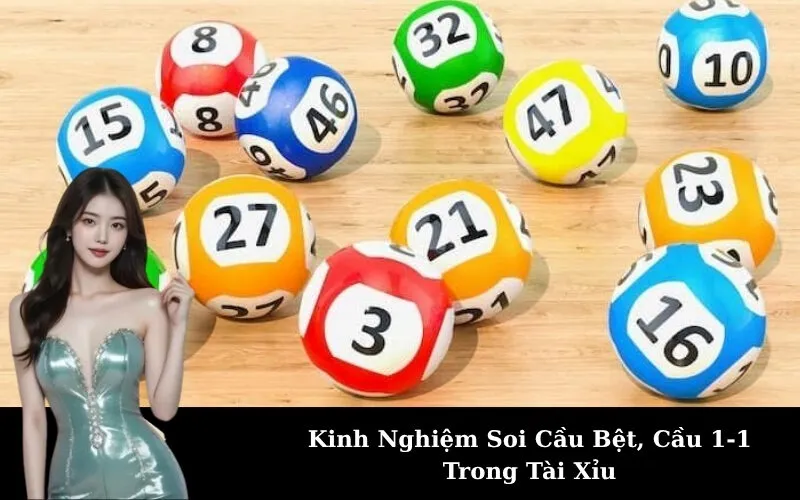 Kinh Nghiệm Soi Cầu Bệt, Cầu 1-1 Trong Tài Xỉu