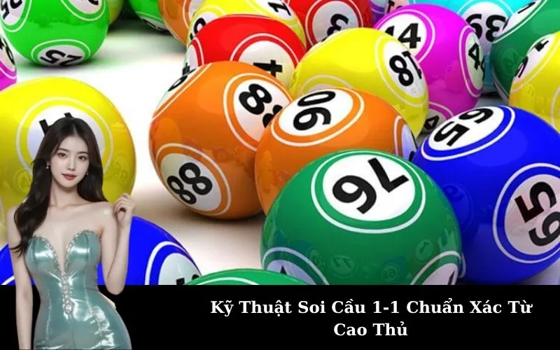 Kỹ Thuật Soi Cầu 1-1 Chuẩn Xác Từ Cao Thủ