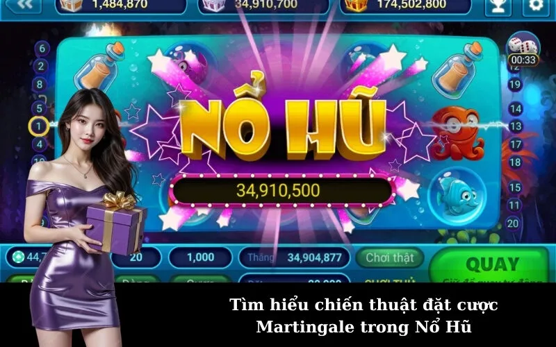 Tìm hiểu chiến thuật đặt cược Martingale trong Nổ Hũ
